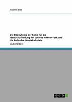 Die Bedeutung der Salsa für die Identitätsfindung der Latinos in New York und die Rolle der Musikindustrie 3640310322 Book Cover