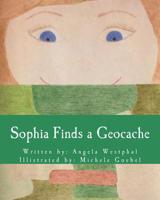 Sophia Finds a Geocache 1540450341 Book Cover
