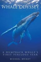 Whale Odyssey: A Humpback Whale's First Perilous Year 1906217173 Book Cover