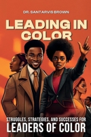 Leading In Color: Struggles, Strategies, and Successes for Leaders of Color 196696806X Book Cover