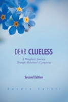Dear Clueless : A Daughter's Journey Through Alzheimer's Caregiving 1728345685 Book Cover