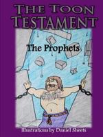 The Toon Testament: The Prophets 1304396258 Book Cover