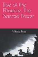 Rise of the Phoenix: The Sacred Power B08GVGC8FG Book Cover