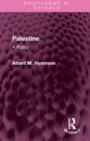 Palestine: A policy (The Rise of Jewish nationalism and the Middle East) 103230975X Book Cover