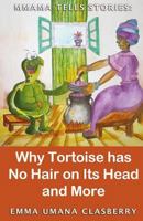 Mmama Tells Stories: Why Tortoise Has No Hair on its Head and More 1500288187 Book Cover