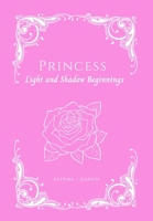Princess: Light and Shadow Beginnings B0CP923R3Y Book Cover