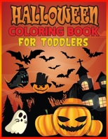 Halloween Coloring Book For Toddlers: Big Halloween Coloring Book for Kids Ages 1-3 B09DF29DZH Book Cover