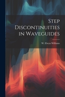 Step discontinuities in waveguides 1021495441 Book Cover