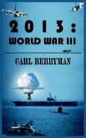 2013: World War III 1418480290 Book Cover