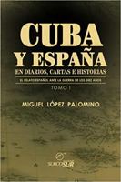 Cuba y España en diarios, cartas e historias: El relato español ante la Guerra de los Diez Años. Tomo I 1733982078 Book Cover