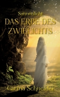 Das Erbe des Zwielichts: Sonnenlicht 3756889793 Book Cover