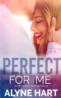 Perfect For Me: A firefighter romance novella B08C95PCGQ Book Cover