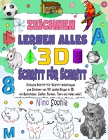 zeichnen lernen alles 3D: Einfache Schritt-für-Schritt-Anleitungen zum Zeichnen von 101 coolen Dingen in 3D, wie Buchstaben, Zahlen, Formen, Tiere und vieles mehr! (German Edition) B0HDLKQPLC Book Cover