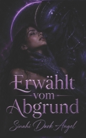 Erwählt vom Abgrund: Ein düsterer Science-Fiction-Liebesroman mit Aliens, Obsession und Überleben im All (Dark Romance: Dominante Männer, Gefährliche ... Psychologische Erotik) (German Edition) B0H24Z7XSV Book Cover