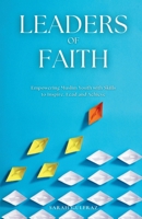 Leaders of Faith: Empowering Muslim Youth with Skills to Inspire, Lead and Achieve 1917478267 Book Cover
