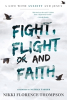 Fight, Flight and Faith: A life with anxiety and Jesus 0645322032 Book Cover