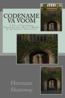 Codename Va Voom: A Tale of Corruption, Espionage and a Hint of Murder in the Nation's Universities 1490995242 Book Cover