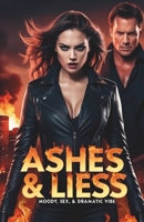 Ashes & Liess: She survived the fire. Now she’ll burn for the truth. Moody ,, sex dramatic vibe (Burning Hearts Series) B0F7RHQ51S Book Cover