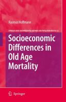 Socioeconomic Differences in Old Age Mortality 1402086911 Book Cover