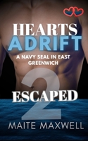 Escaped: A Small-Town Military Protector Romance (Hearts Adrift: A Navy SEAL in East Greenwich) B0GJLZ792G Book Cover