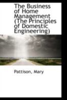 The Business Of Home Management: (the Principles Of Domestic Engineering)... 1017553564 Book Cover