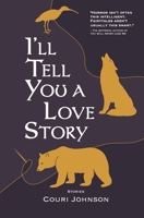 I'll Tell You a Love Story 1732366756 Book Cover