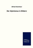Der Alpinismus in Bildern 3864448670 Book Cover