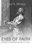 Eyes of Faith: A Study in the Biblical Point of View 159244203X Book Cover