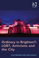 Ordinary in Brighton?: LGBT, Activisms and the City 1138251224 Book Cover