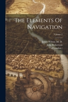 The Elements Of Navigation; Volume 2 1021533866 Book Cover