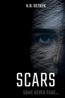 Scars: some never fade... B0FPXLPV2W Book Cover