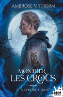 À contre-chant: Montrer les crocs, T2 (French Edition) B0FFLZBVJK Book Cover