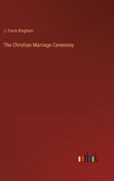 The Christian Marriage Ceremony 3368136526 Book Cover