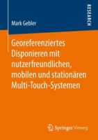 Georeferenziertes Disponieren Mit Nutzerfreundlichen, Mobilen Und Station�ren Multi-Touch-Systemen 3658218789 Book Cover