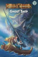 Pirates of the Caribbean: Ghost Ship (Pirates of the Caribbean) 1423106202 Book Cover
