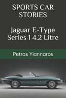 Sports Car Stories - Jaguar E-Type Series 1 4.2 Litre B0875Z4Y9N Book Cover