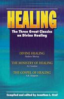 Healing: The Three Great Classics on Divine Healing 1600661793 Book Cover