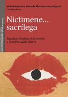 Nictimene…sacrílega: Estudios coloniales en homenaje a Georgina Sabat-Rivers 9687631082 Book Cover