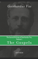 The Journal Writings of Geerhardus Vos, Volume 1: The Gospels B08MMT4LBX Book Cover
