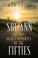 Sue Ann (Granny) Shares Memories of the Fifties 1953284302 Book Cover