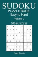 300 Easy to Hard Sudoku Puzzle Book 1545379386 Book Cover