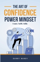 The Art of Confidence Power Mindset B0C7YDGRXH Book Cover