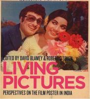 Living Pictures: Perspectives on the Film Poster in India 0949004154 Book Cover