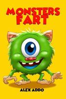 Monsters Fart: A Hilarious Book for Kids Age 6-10 (Monsters Fart Book 1) 1978418450 Book Cover