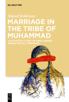 Marriage in the Tribe of Muhammad: A Statistical Study of Early Arabic Genealogical Literature 3110624168 Book Cover