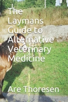 The Laymans Guide to Alternative Veterinary Medicine B08NDR1B7H Book Cover