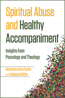 Spiritual Abuse and Healthy Accompaniment: Insights from Psychology and Theology 0809157640 Book Cover