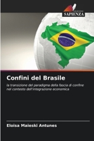 Confini del Brasile: la transizione del paradigma della fascia di confine nel contesto dell'integrazione economica 6207634861 Book Cover