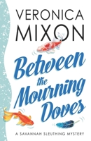 Between the Mourning Doves: A Savannah Sleuthing Mystery (Savannah Sleuths) B0FJF5P736 Book Cover