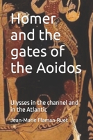 Homer and the gates of the Aoidos: Ulysses in the channel and in the Atlantic B0C47WRZSC Book Cover